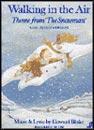 Walking in the Air - The Snowman - Howard Blake