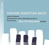 Bach: Little Preludes, Notebook for Anna Magdalena Bach, Inventions, Jan Vermeulen - album cover