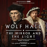 Debbie Wiseman - Wolf Hall: The Mirror and the Light - album cover